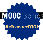 MOOC Series #eTeacherTOOL