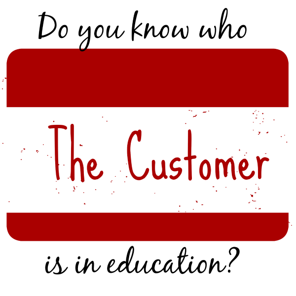 Do you know who the customer is in education