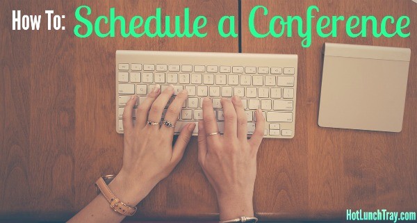 How To Schedule a Conference