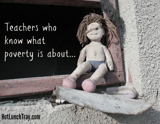 Teacher who know what poverty is about