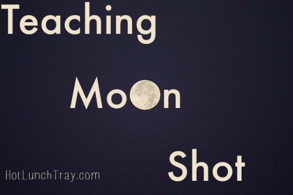 Teaching Moon Shot
