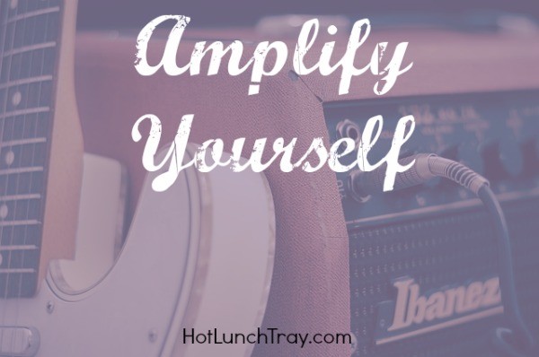 Amplify Yourself