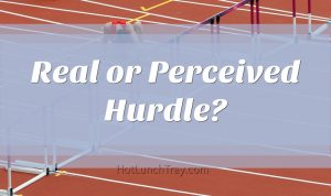 Real or Perceived Hurdle
