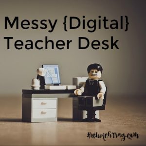 Messy digital teacher desk