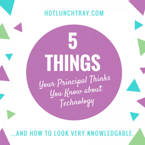 5 Things Your Principal thinks you know
