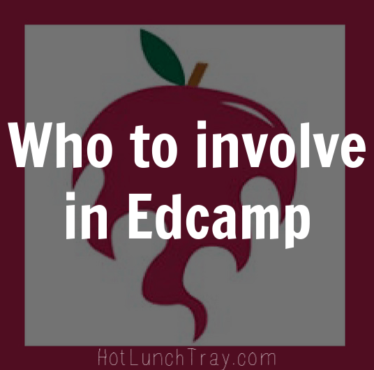 Who to Involve in Edcamp