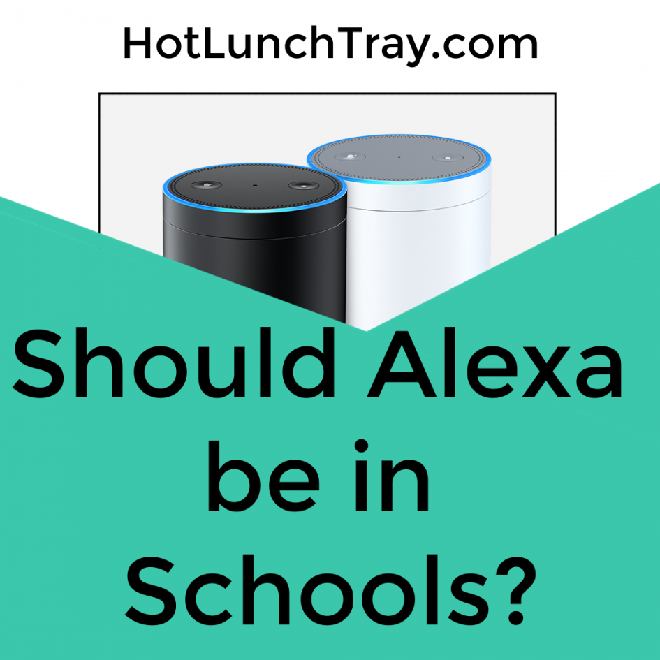 Should Alexa be in Schools