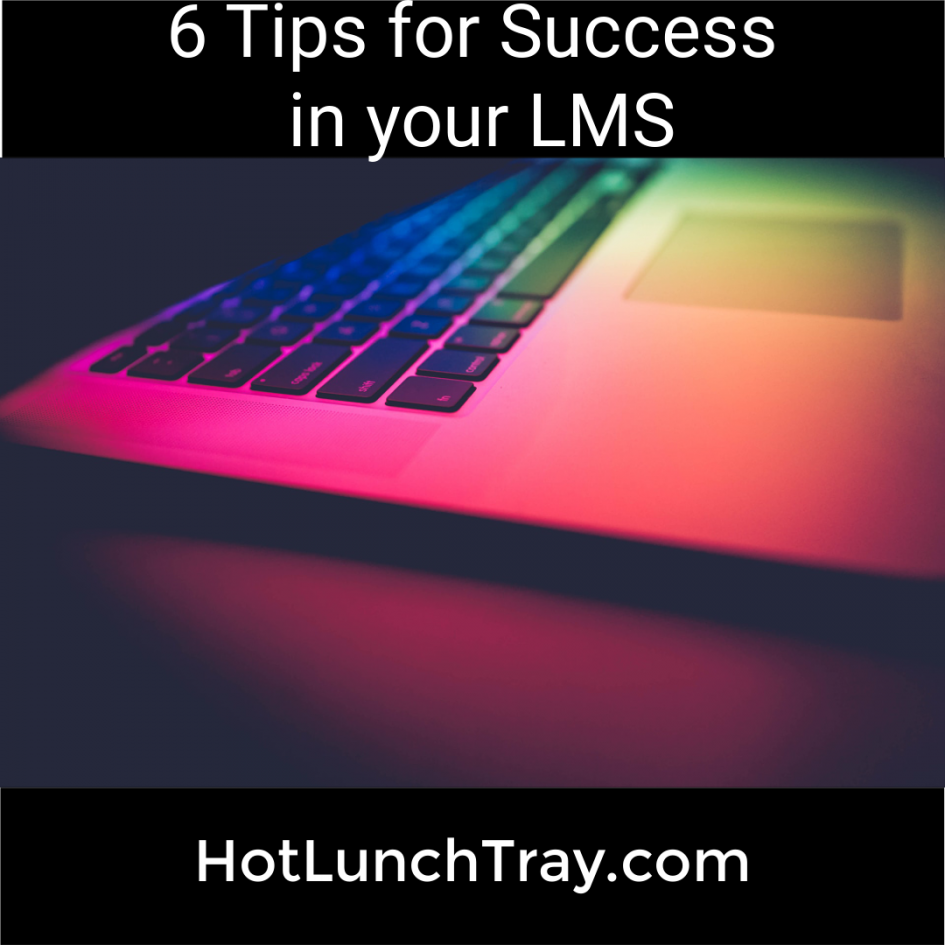 6 Tips for Success in your LMS
