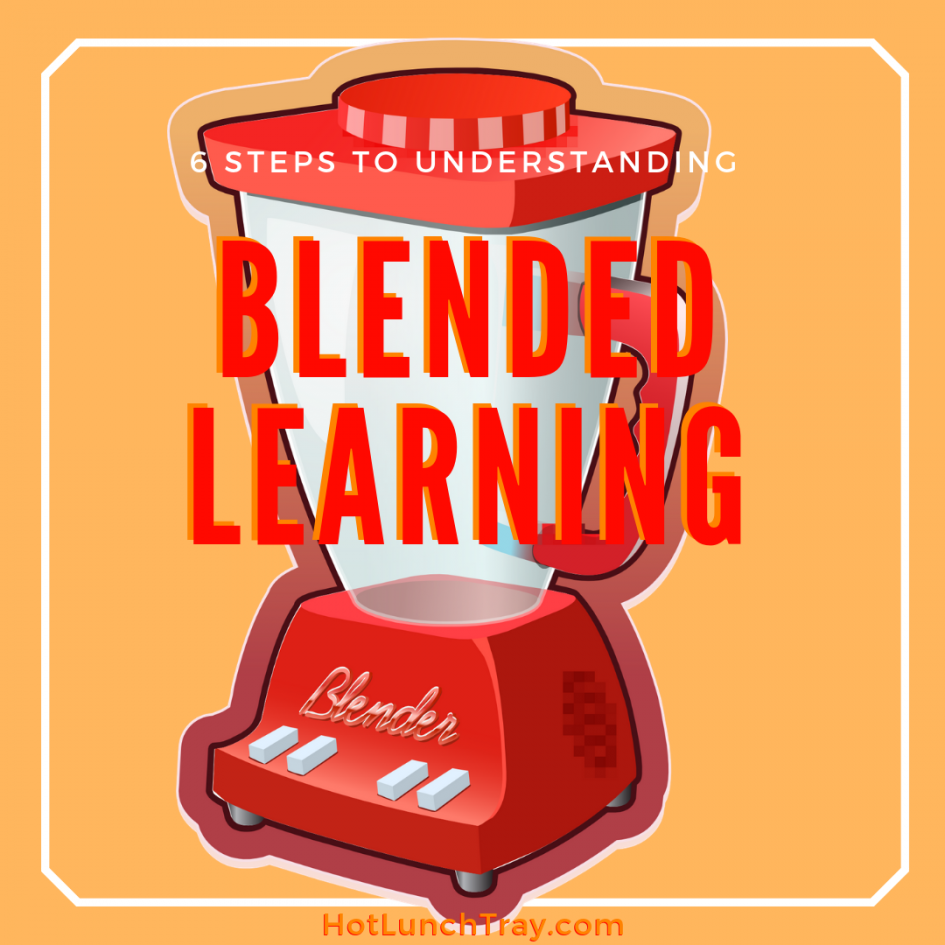 6 Steps to Understanding Blended Learning