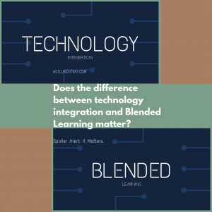 Does the difference between technology integration and Blended Learning matter