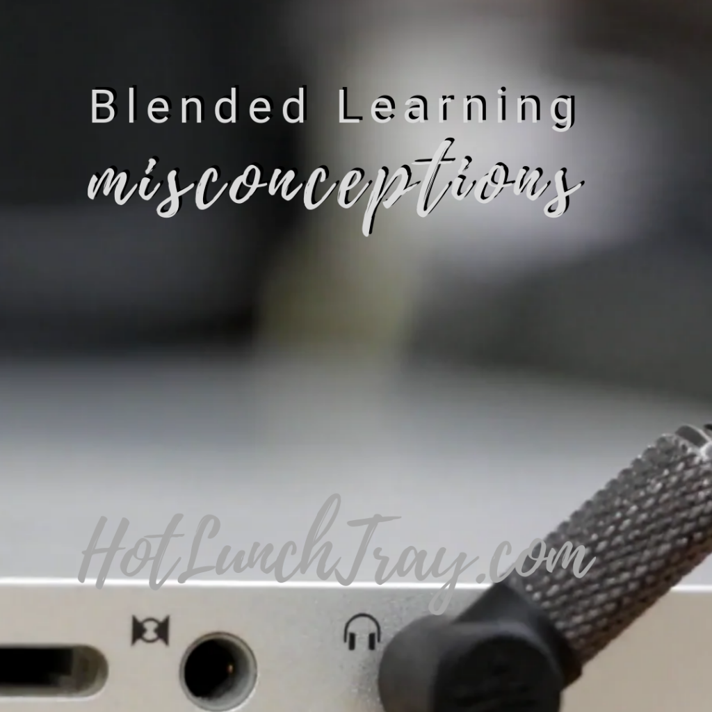 Blended Learning Misconceptions - Hot Lunch Tray