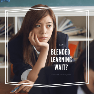 Can Blended Learning Wait?