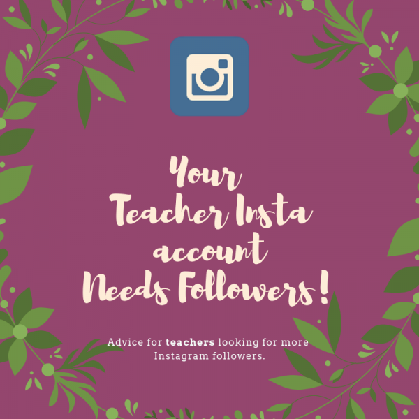 Your Teacher Insta Account Needs Followers