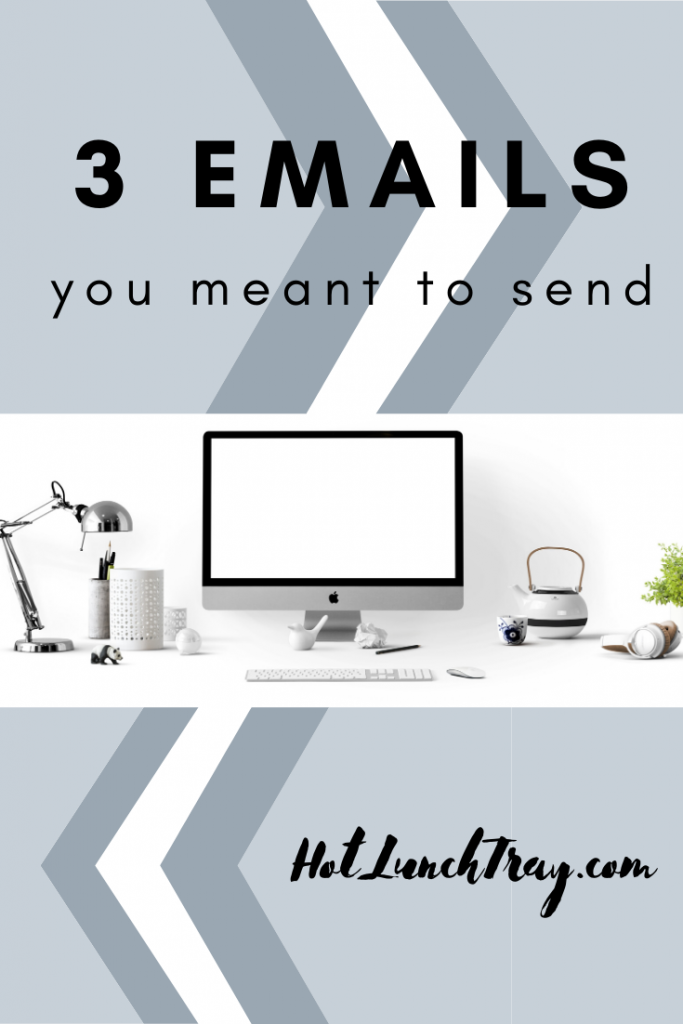 Three Emails You Meant to Send - Hot Lunch Tray