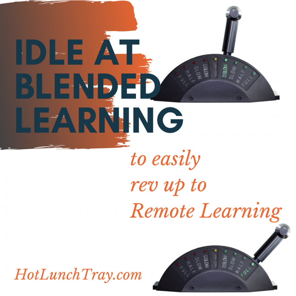 Idle at Blended Learning to Rev up to Remote Learning