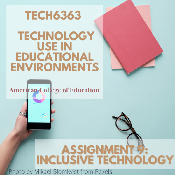 Tech6363 Tech Use in Edu Environments Assignment 9