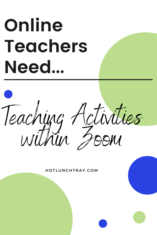 Online teachers need teaching activities within Zoom