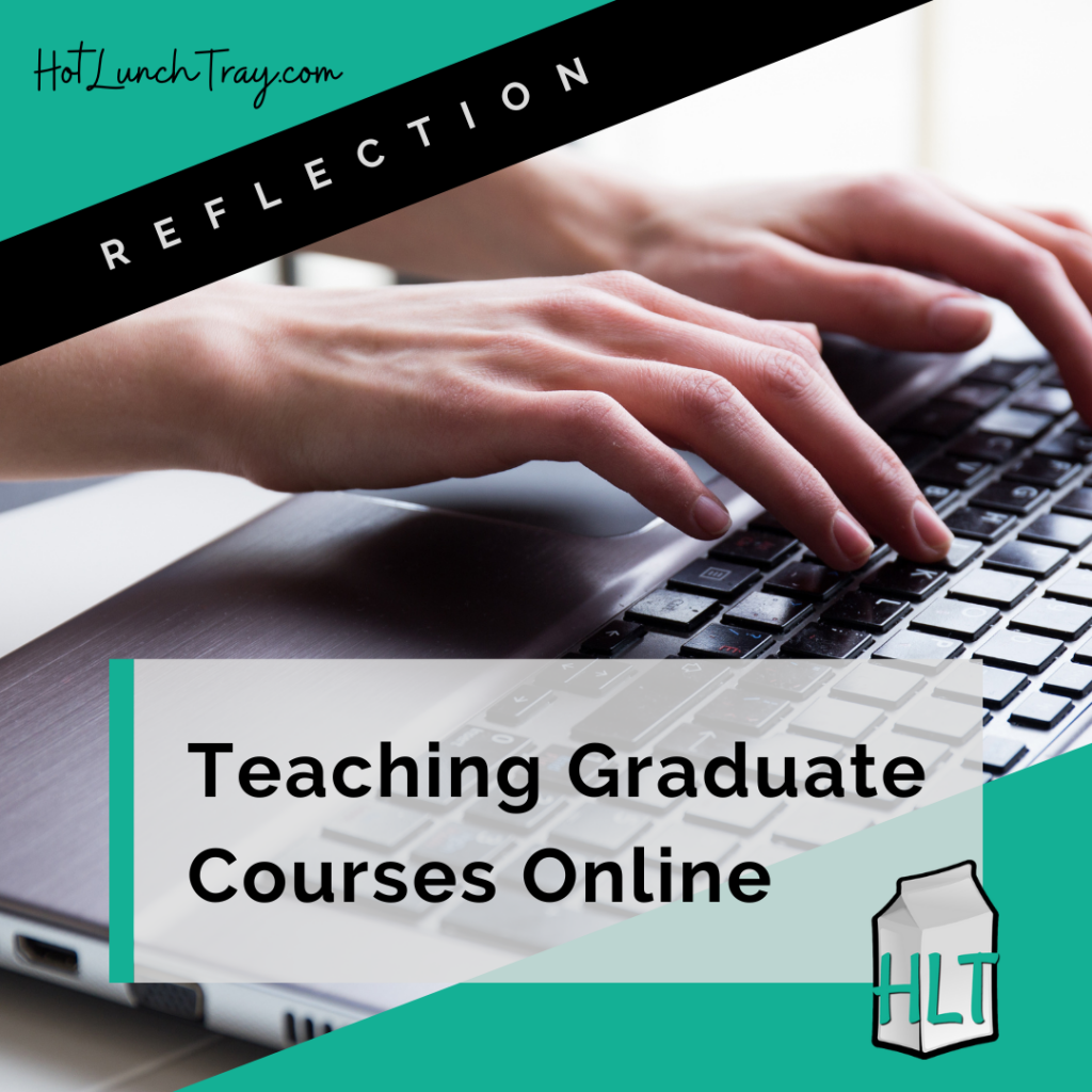 Teaching Graduate Courses Online Reflection