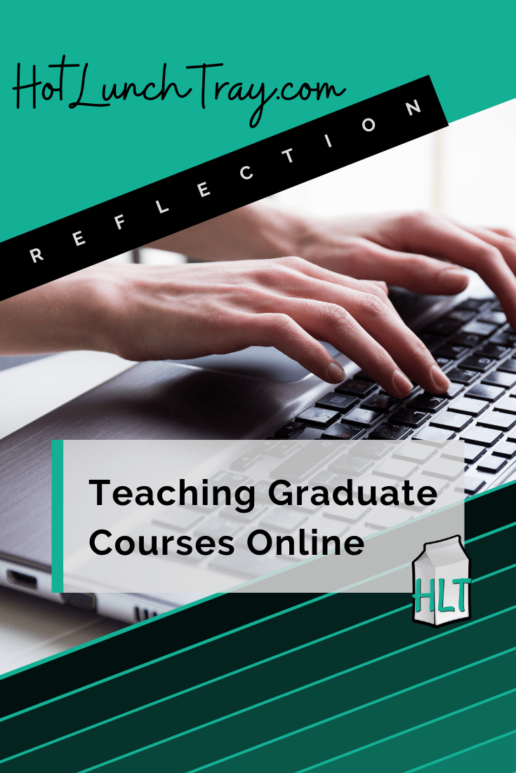 Teaching Graduate Courses Online Reflection